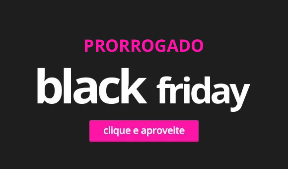 Black Friday Prorrogado
